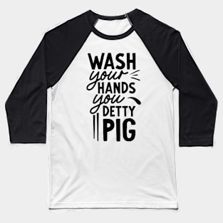 wash your hands Baseball T-Shirt